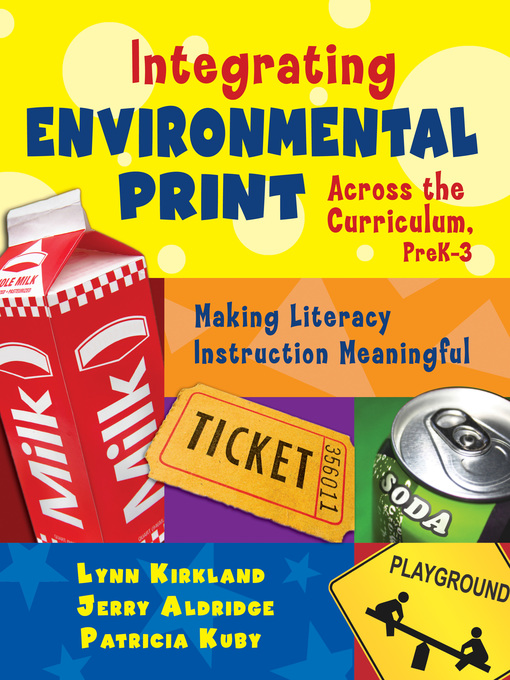 Title details for Integrating Environmental Print Across the Curriculum, PreK-3 by Lynn Kirkland - Available